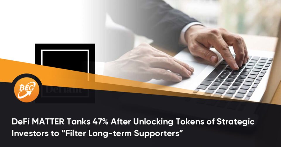 DeFi MATTER Tanks 47% After Unlocking Tokens of Strategic Traders to “Filter Long-term Supporters”