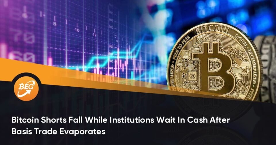 Bitcoin Shorts Fall While Institutions Wait In Cash After Basis Alternate Evaporates