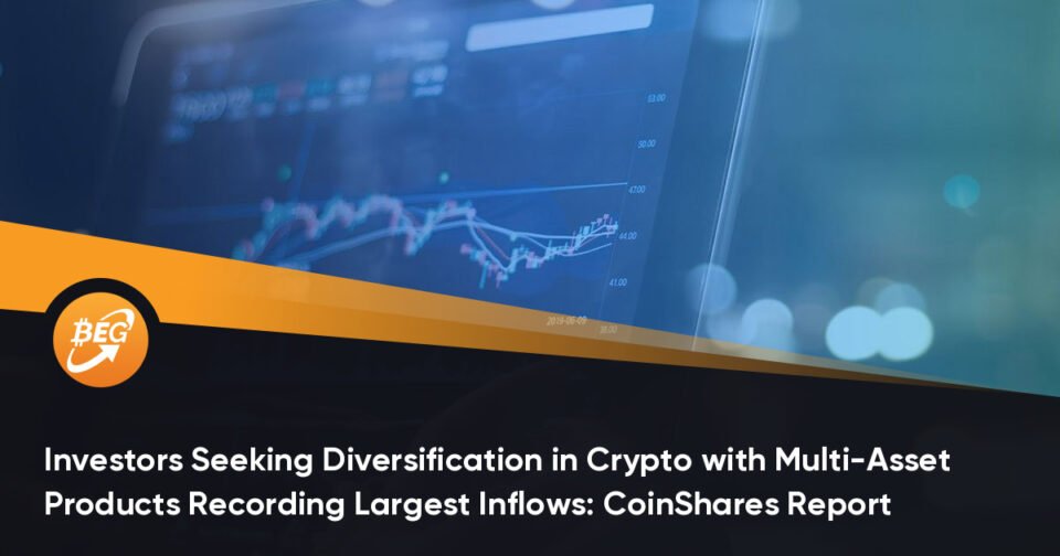 Buyers Making an try for Diversification in Crypto with Multi-Asset Products Recording Largest Inflows: CoinShares Document