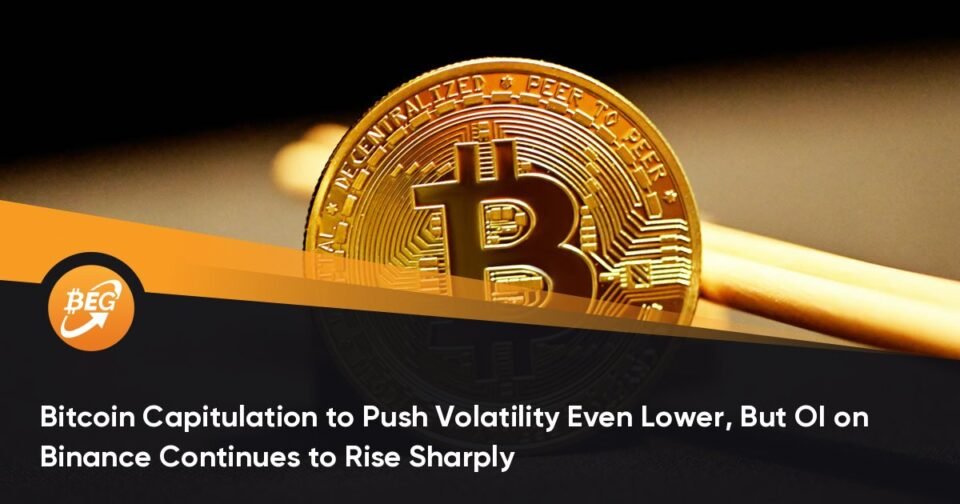 Bitcoin Capitulation to Push Volatility Even Decrease, Nonetheless OI on Binance Continues to Rise Sharply