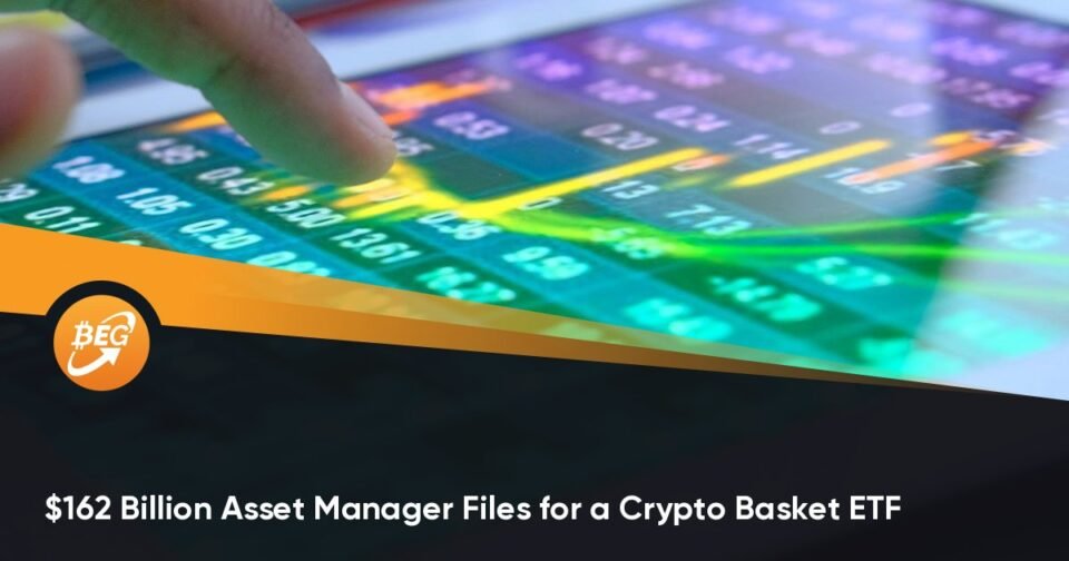 $162 Billion Asset Supervisor Files for a Crypto Basket ETF