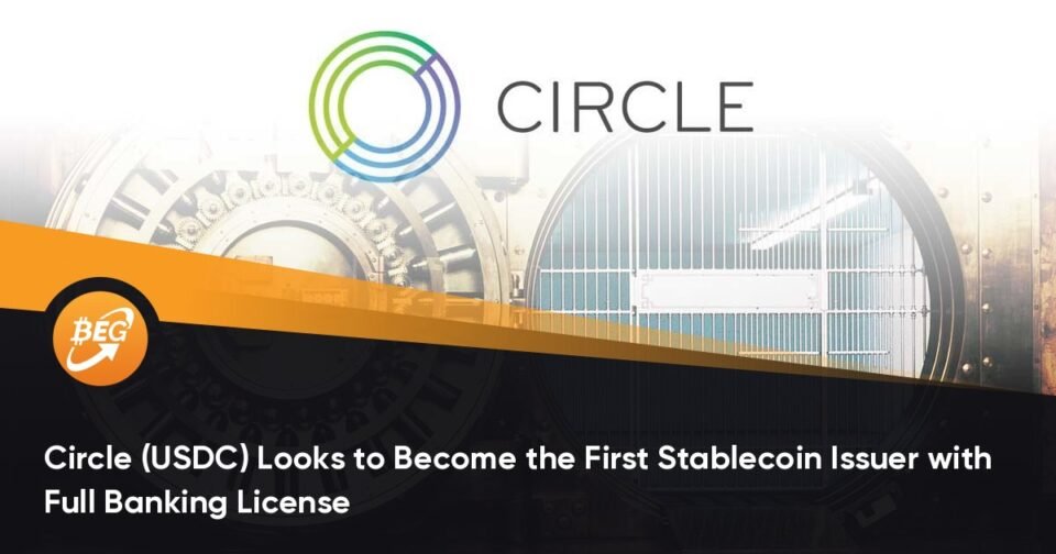 Circle (USDC) Appears to be like to Turn out to be the First Stablecoin Issuer with Beefy Banking License