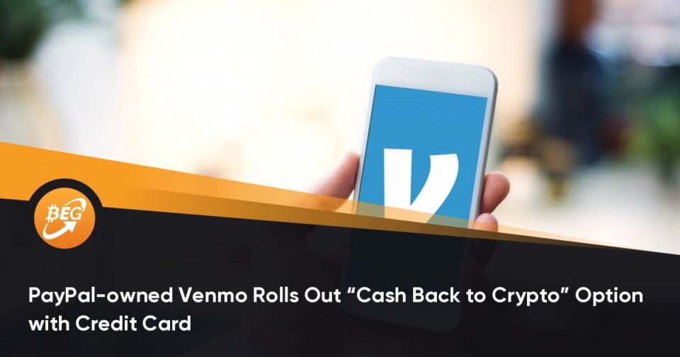 PayPal-owned Venmo Rolls Out “Cash Serve to Crypto” Risk with Credit Card