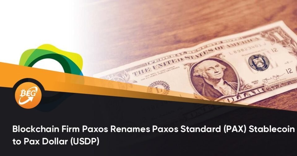 Blockchain Agency Paxos Renames Paxos Long-established (PAX) Stablecoin to Pax Greenback (USDP)