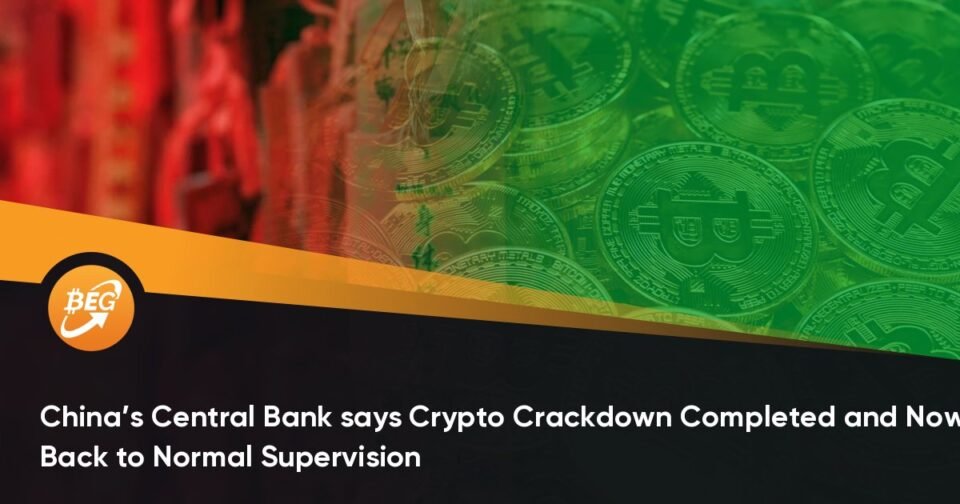 China’s Central Bank says Crypto Crackdown Carried out and Now Attend to Extraordinary Supervision