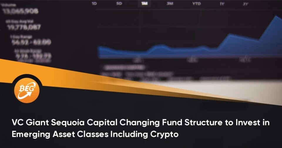 VC Extensive Sequoia Capital Changing Fund Building to Make investments in Rising Asset Lessons Including Crypto
