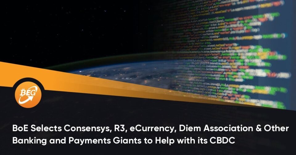 BoE Selects Consensys, R3, eCurrency, Diem Affiliation & Completely different Banking and Funds Giants to Benefit with its CBDC