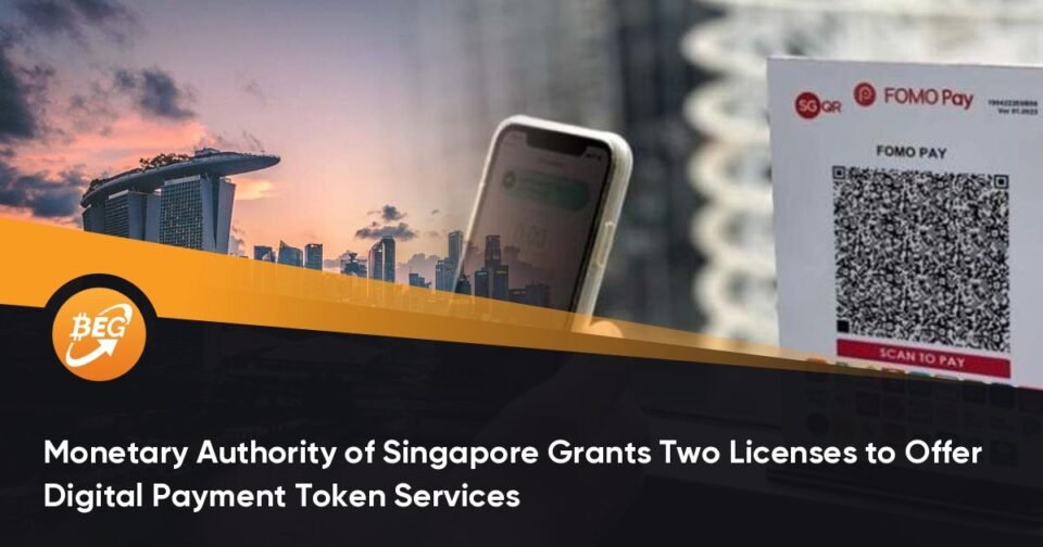 Financial Authority of Singapore Grants Two Licenses to Provide Digital Price Token Companies