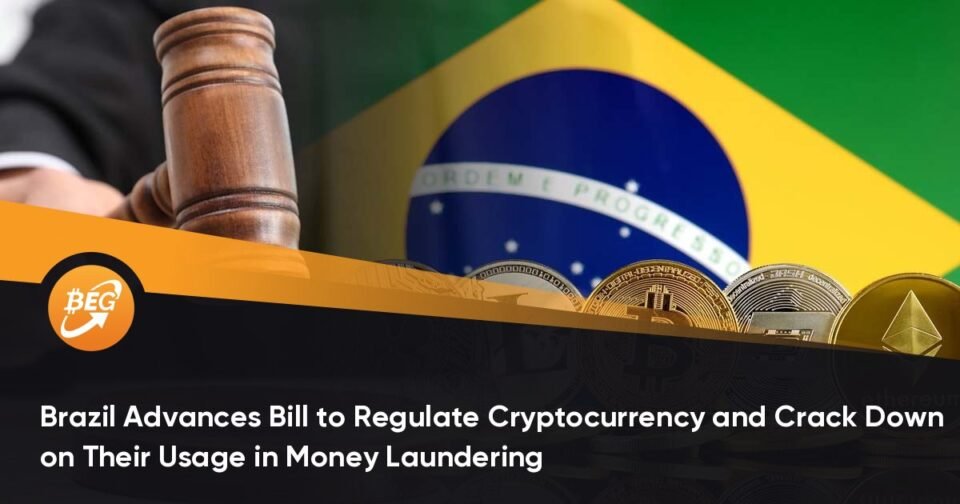 Brazil Advances Bill to Regulate Cryptocurrency and Crack Down on Their Utilization in Cash Laundering