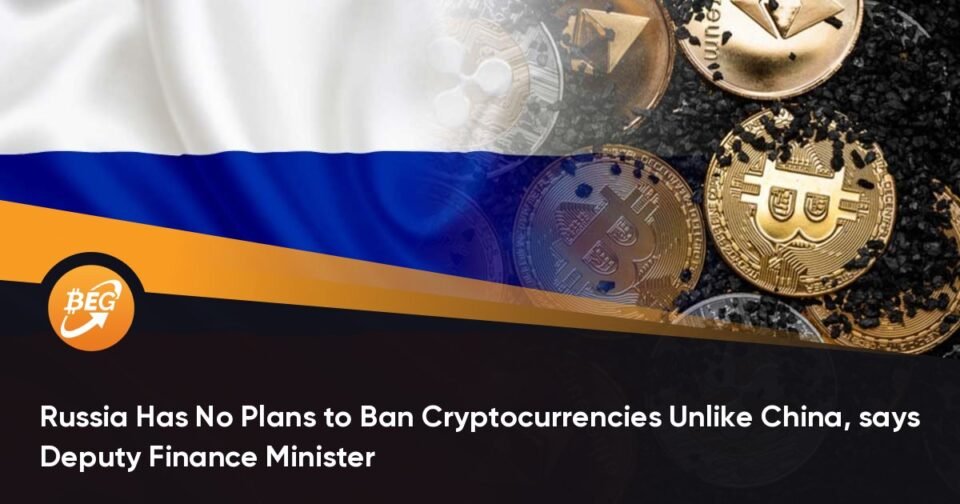 Russia Has No Plans to Ban Cryptocurrencies Unlike China, says Deputy Finance Minister