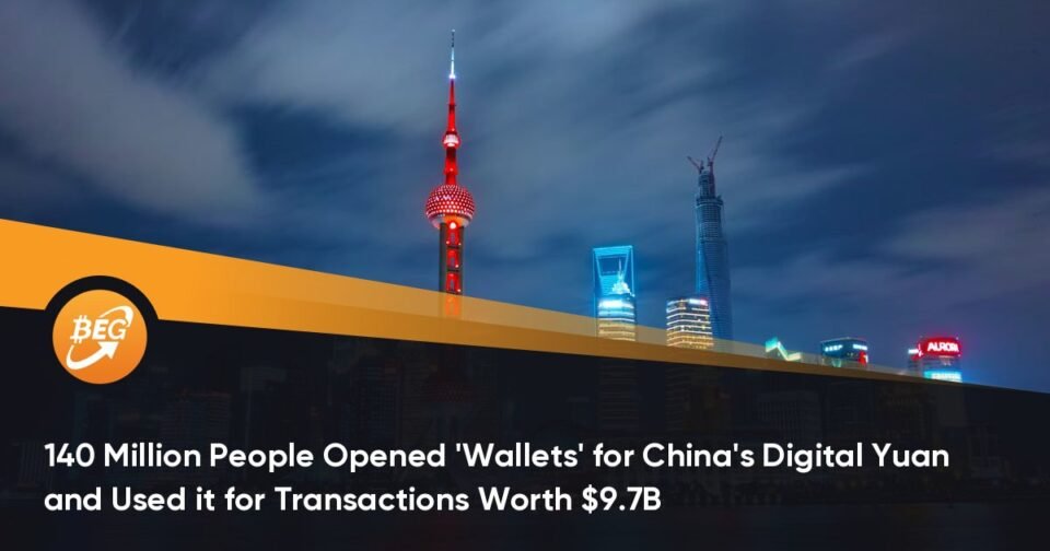 140 Million Folks Opened ‘Wallets’ for China’s Digital Yuan and Passe it for Transactions Value $9.7B