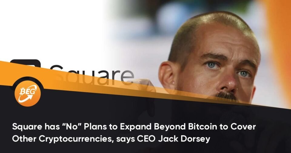Sq. has “No” Plans to Enlarge Beyond Bitcoin to Cover Other Cryptocurrencies, says CEO Jack Dorsey
