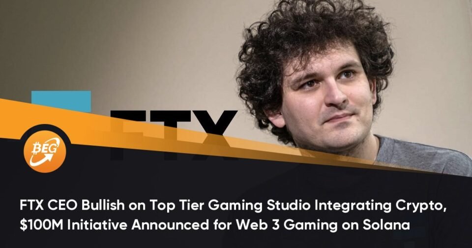 FTX CEO Bullish on Top Tier Gaming Studio Integrating Crypto, $100M Initiative Announced for Web 3 Gaming on Solana