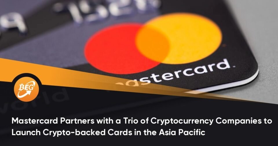 Mastercard Companions with a Trio of Cryptocurrency Companies to Originate Crypto-backed Playing cards in the Asia Pacific