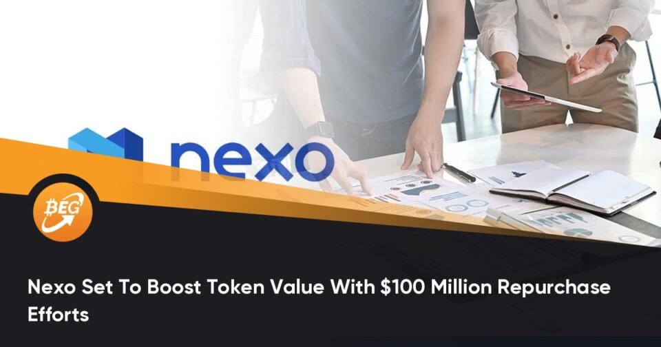 Nexo Put To Increase Token Cost With $100 Million Repurchase Efforts