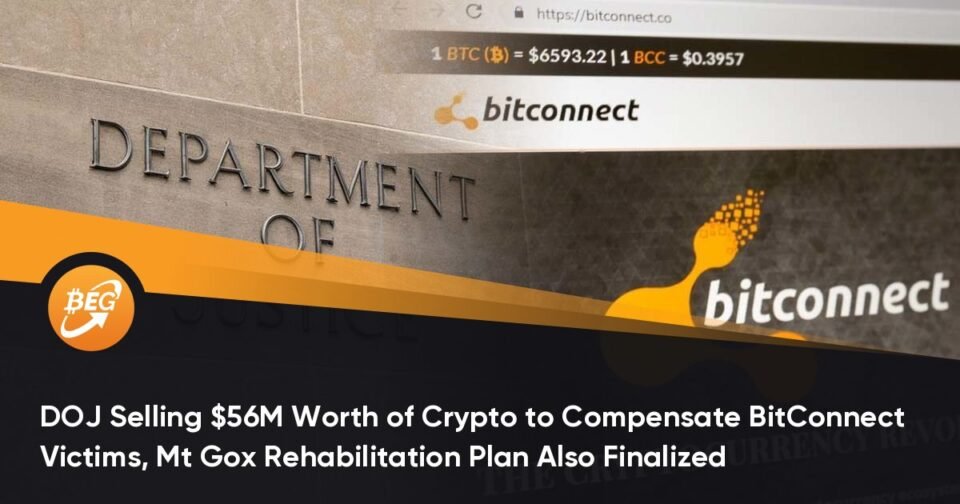 DOJ Selling $56M Price of Crypto to Compensate BitConnect Victims, Mt Gox Rehabilitation Notion Moreover Finalized