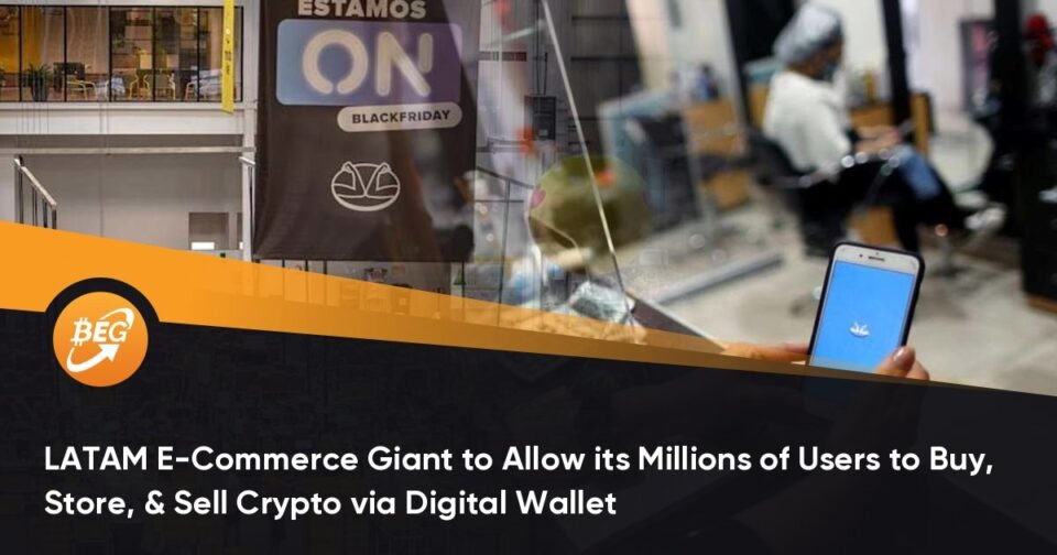 LATAM E-Commerce Huge to Enable its Millions of Users to Possess, Retailer, & Sell Crypto by process of Digital Pockets