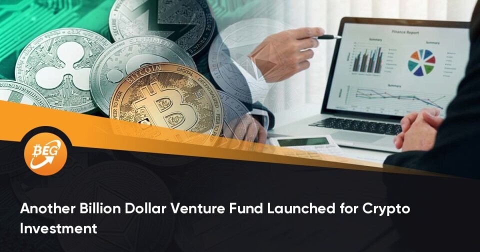 Any other Billion Dollar Mission Fund Launched for Crypto Investment