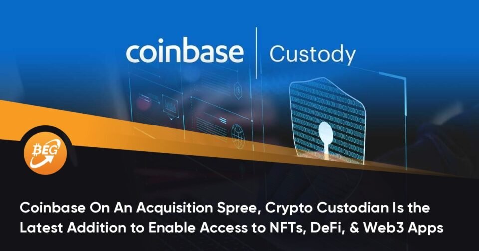 Coinbase On An Acquisition Spree, Crypto Custodian Is the Most traditional Addition to Enable Accumulate entry to to NFTs, DeFi, & Web3 Apps