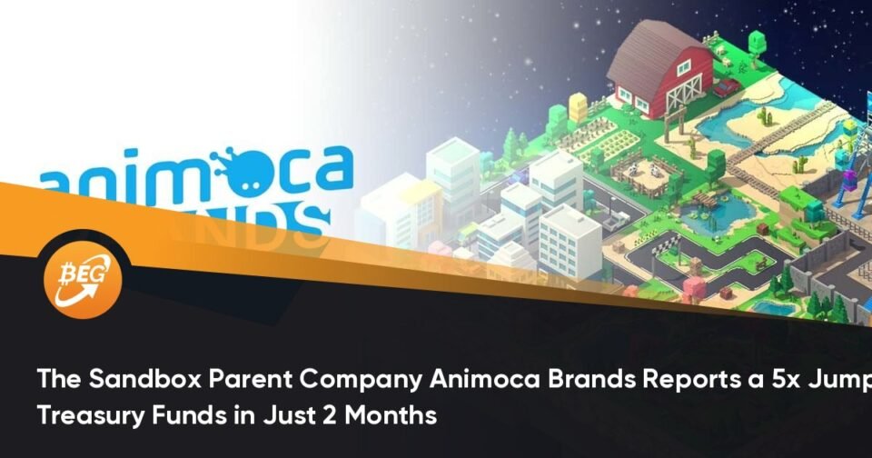 The Sandbox Mum or dad Company Animoca Manufacturers Stories a 5x Jump in Treasury Funds in Just 2 Months