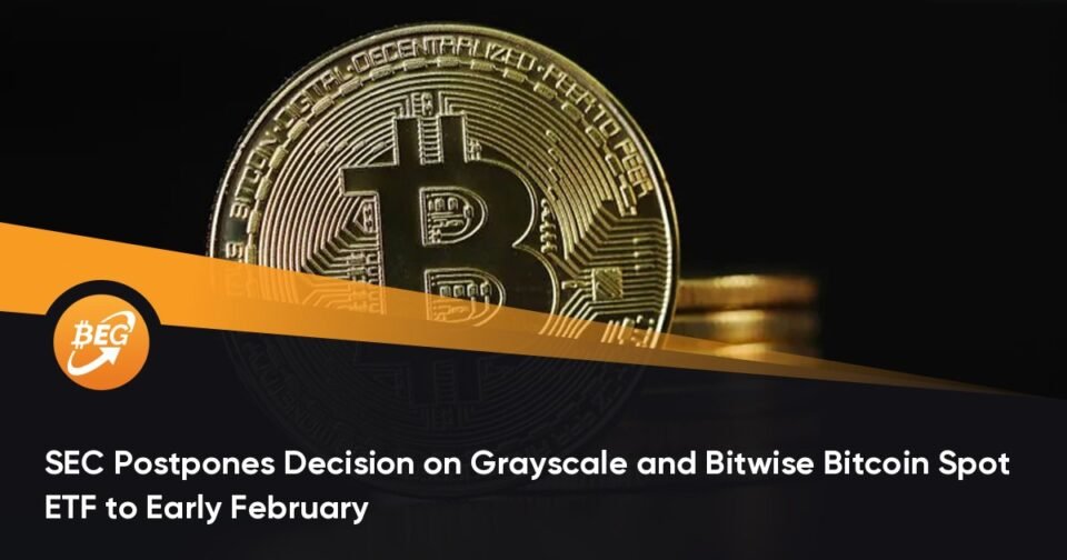 SEC Postpones Choice on Grayscale and Bitwise Bitcoin Space ETF to Early February