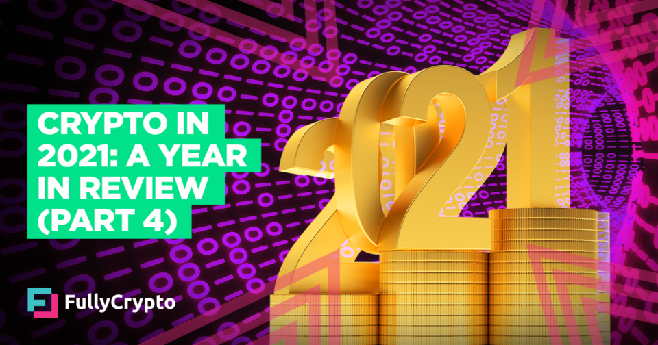 Crypto in 2021: a Year in Overview (Piece 4)