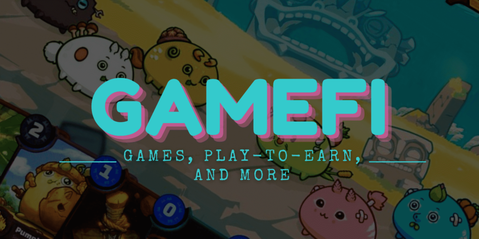 What is GameFi? A Handbook to Crypto Games & Play-to-Make
