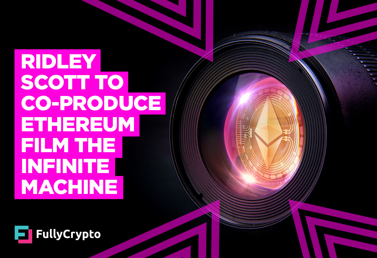 Ridley Scott to Co-manufacture Ethereum Film The Endless Machine
