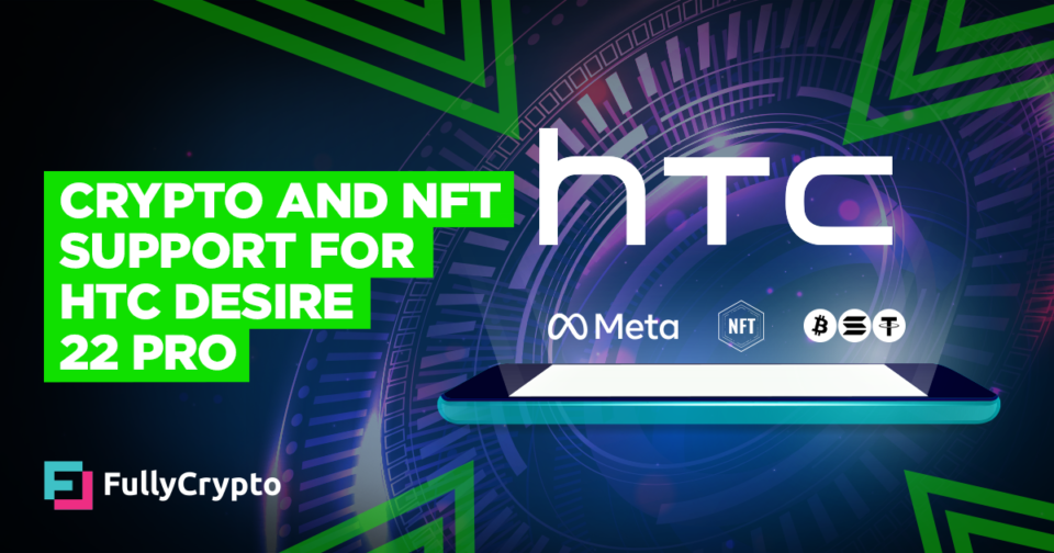 New HTC Mobile phone Involves Crypto, NFT, and Metaverse Relief