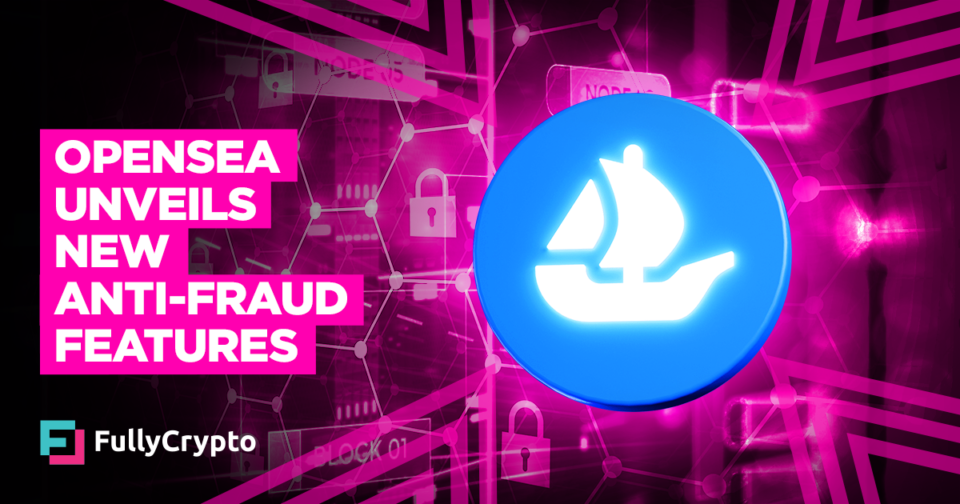 OpenSea Unveils New Anti-fraud Good points