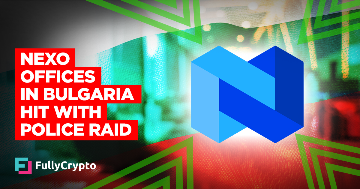 Nexo Areas of work in Bulgaria Hit With Police Raid