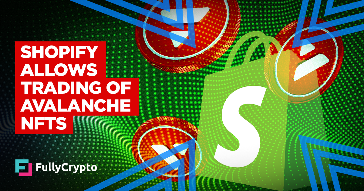 Shopify Permits Buying and selling of Avalanche NFTs