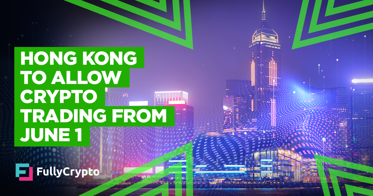 Hong Kong to Allow Retail Crypto Trading From June 1