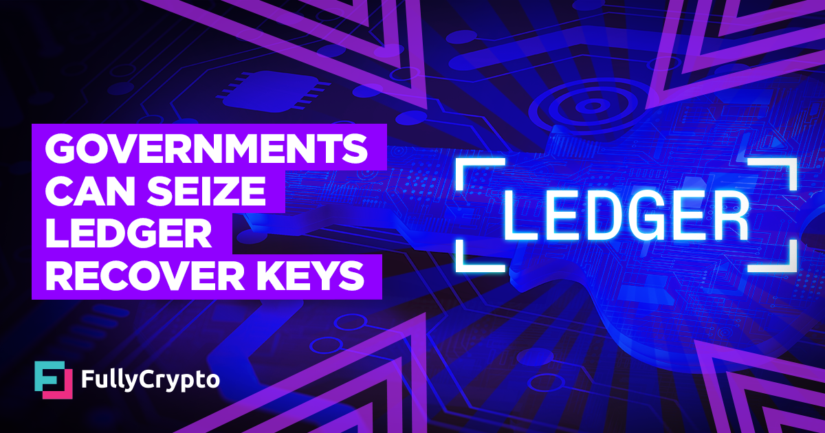 Governments Can Take Personal Keys From Ledger Glean better Customers