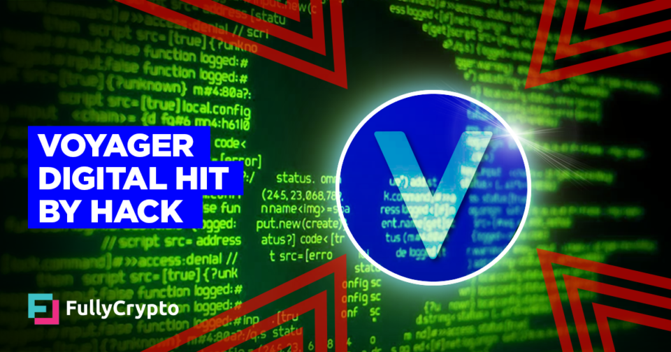 Voyager Digital Hit by Hack as Withdrawals Birth