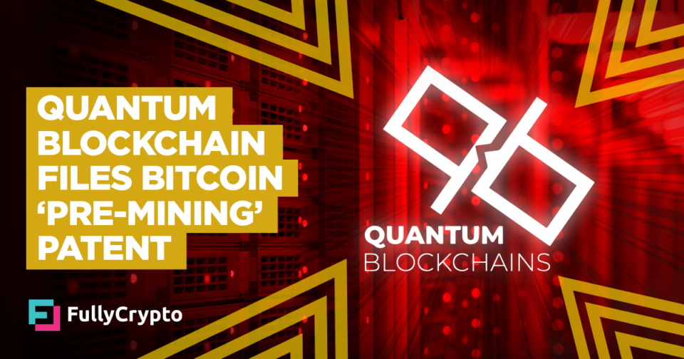 Quantum Blockchain Recordsdata Bitcoin Block ‘Pre-mining’ Patent