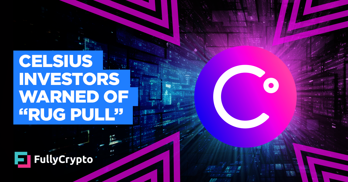 Celsius Investors Warned of “Rug Pull” Following Crypto Upward thrust