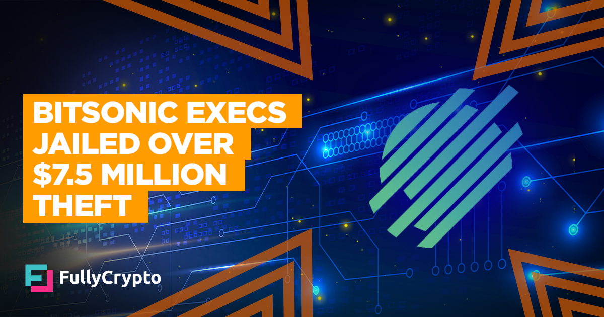 Bitsonic Professionals Jailed Over $7.5 Million Theft