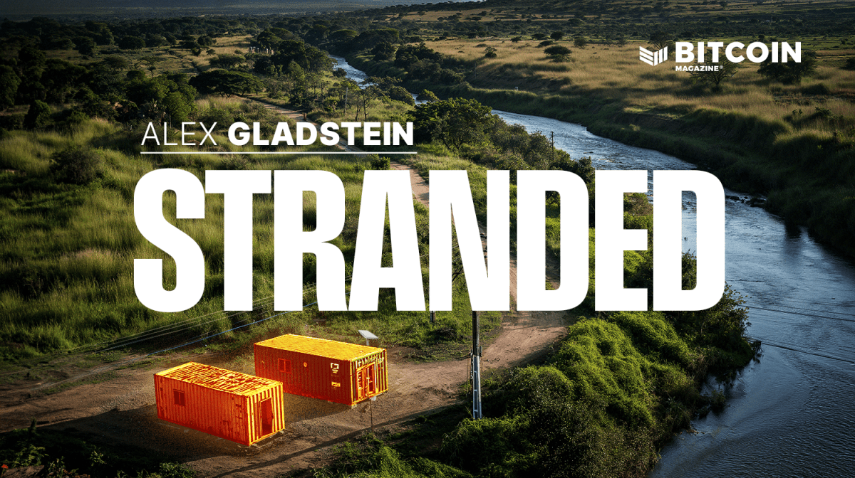 Stranded: How Bitcoin is Saving Wasted Vitality and Expanding Monetary Freedom in Africa