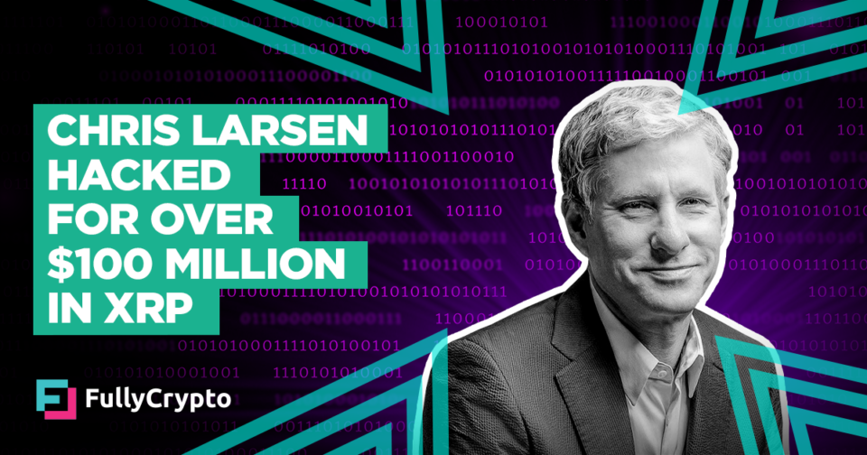 Ripple’s Chris Larsen Hacked for Over $100 Million in XRP