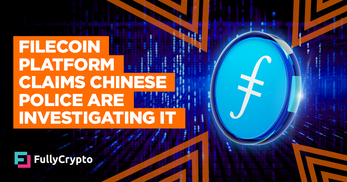 Filecoin Platform Claims Chinese Police are Investigating it