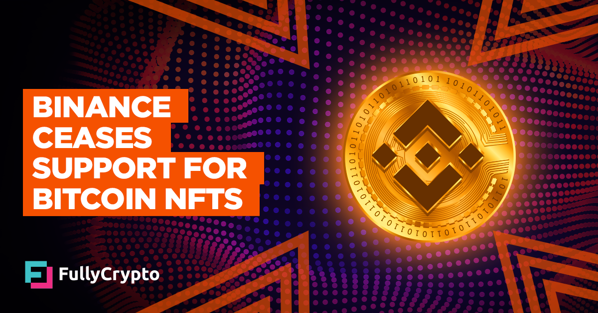 Binance Ceases Give a boost to for Bitcoin NFTs