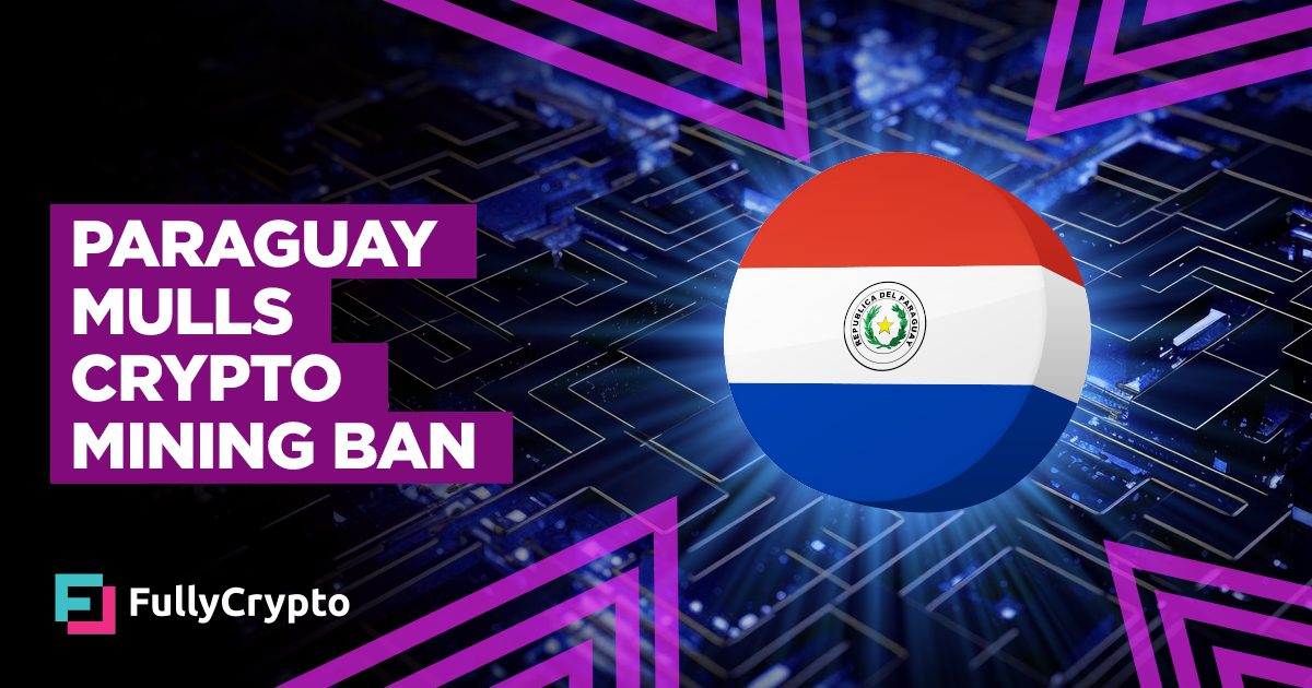 Paraguay Mulls Crypto Mining Ban