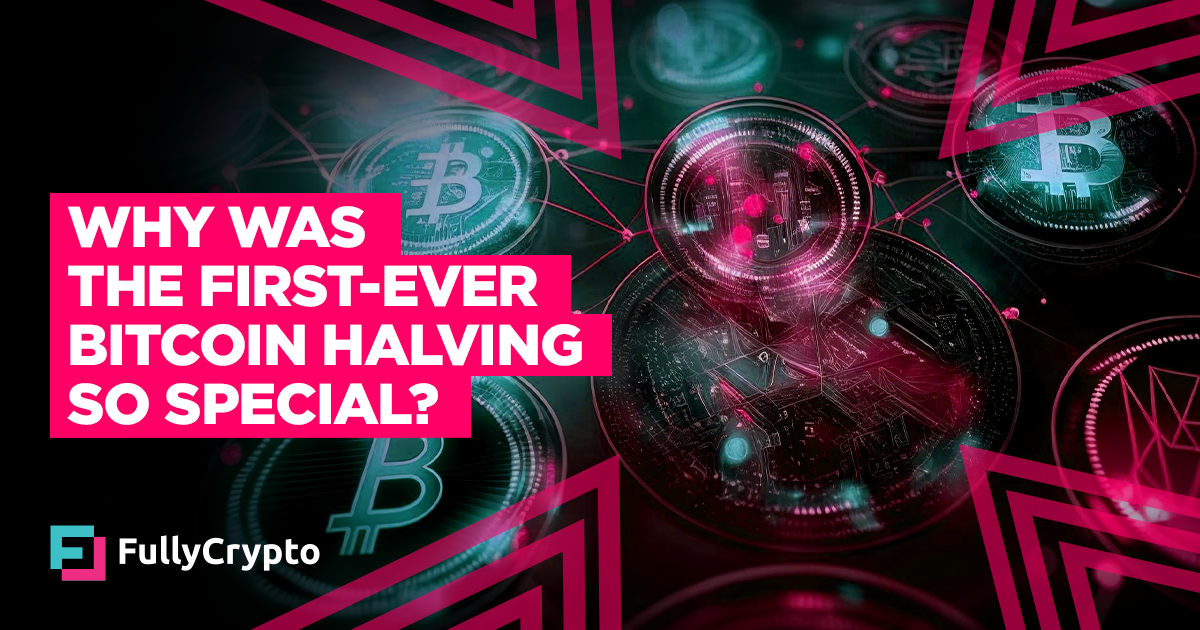 Why Become as soon as the First-ever Bitcoin Halving So Particular?