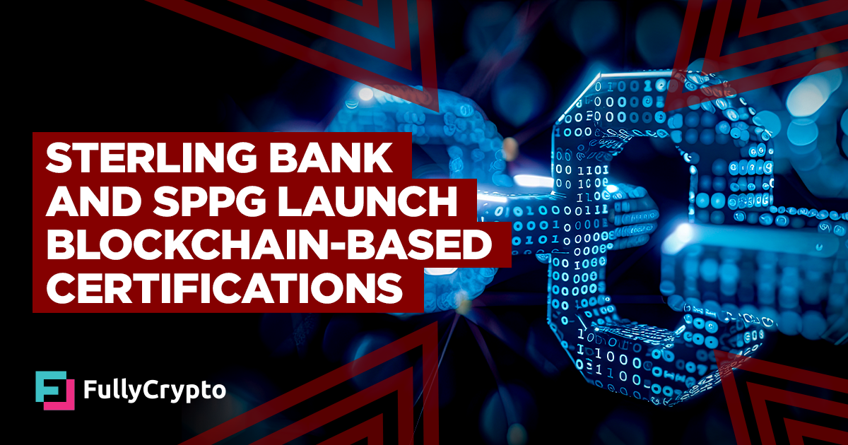 Sterling Financial institution and SPPG Starting up Blockchain-essentially based totally Certifications