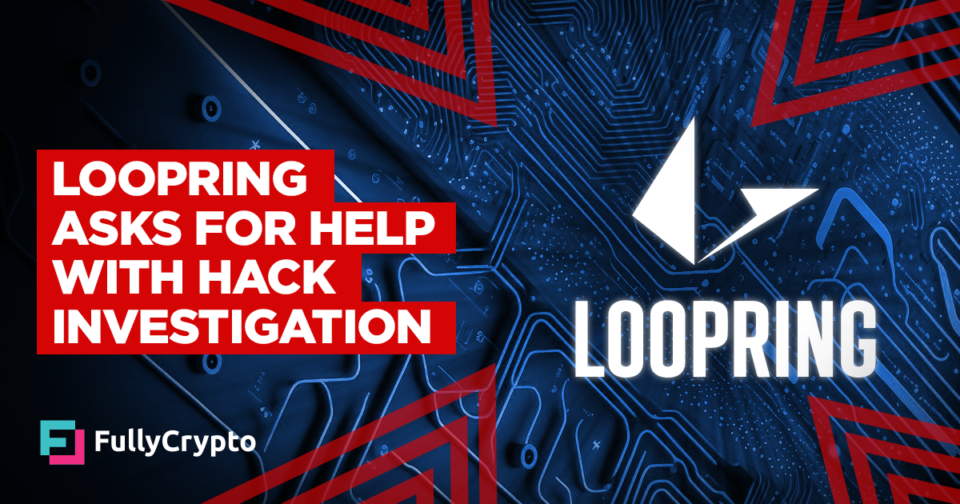 Loopring For Lend a hand With $5 Million Hack Investigation
