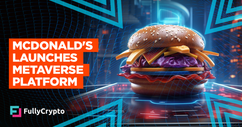 McDonald’s Launches Metaverse Platform