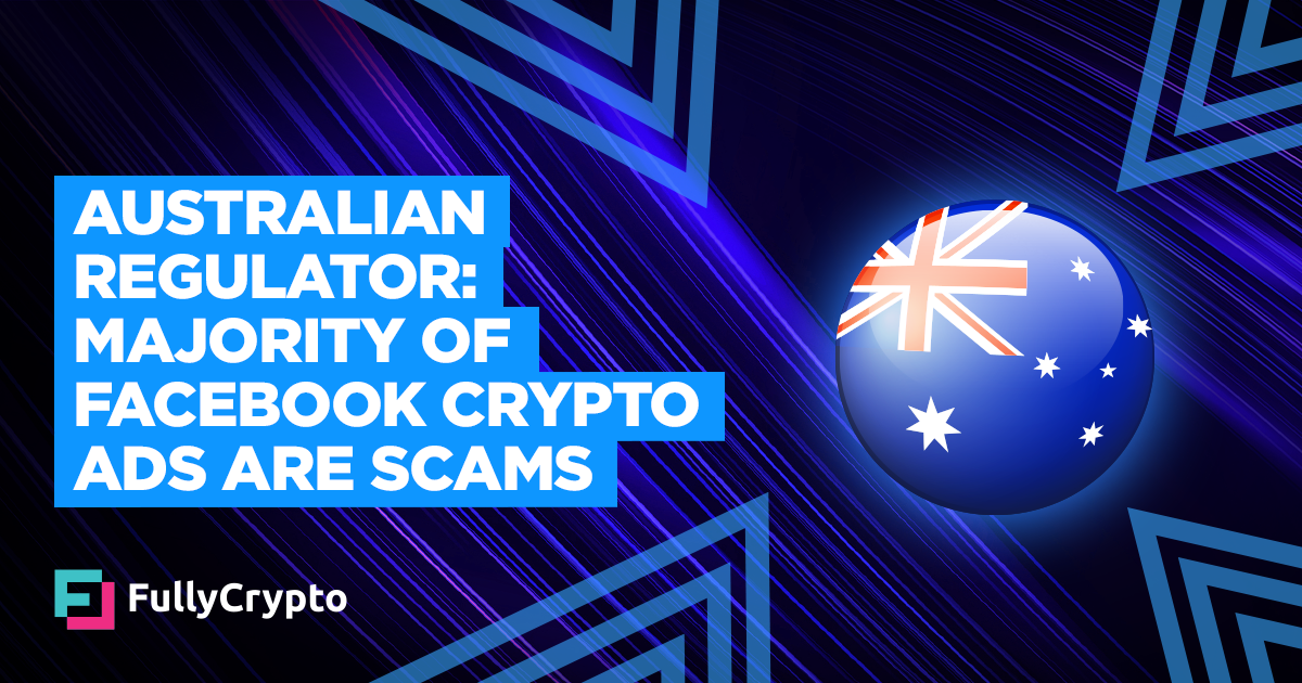 Australian Regulator: Over Half of Fb Crypto Adverts Are Scams