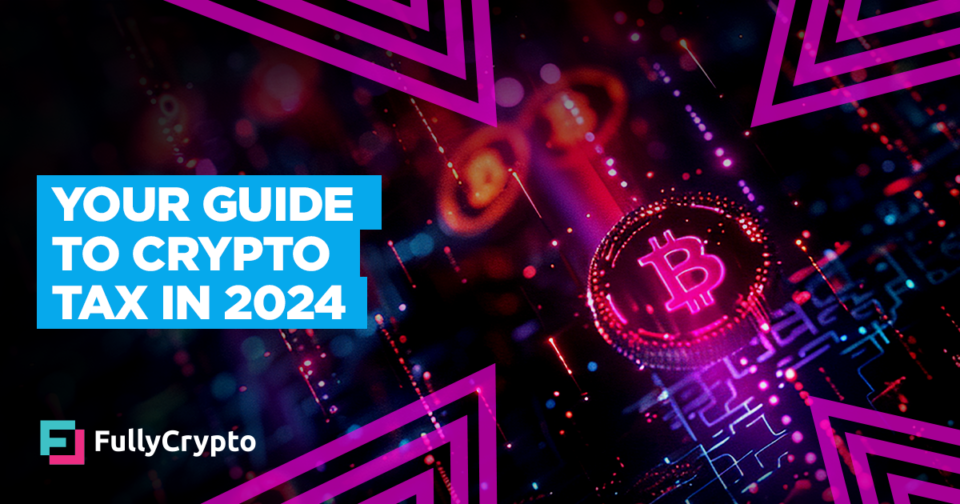 Your Handbook to Crypto Tax in 2024