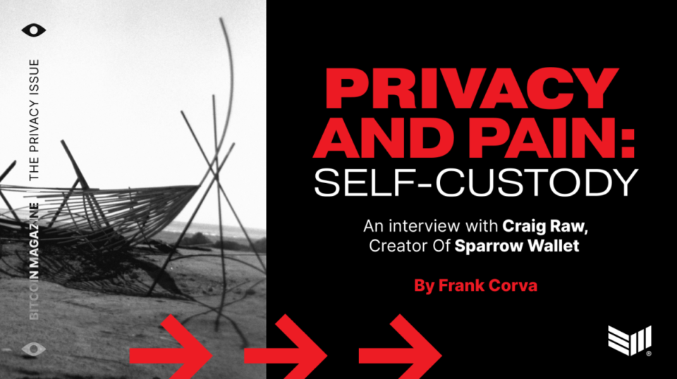 Privacy and Pain: Craig Raw, Creator Of Sparrow Pockets, On Self-Custody